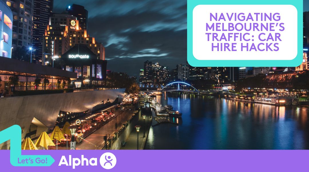 Navigating Melbourne Amp 39 S Traffic Car Hire Hacks Alpha Navigating Melbourne Amp 39 S Traffic Car Hire Hacks Alpha